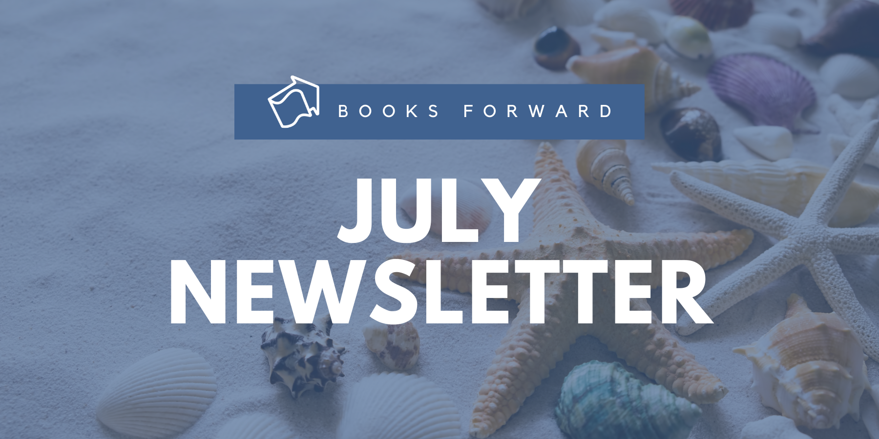 Books Forward July 2022 Newsletter - Books Forward